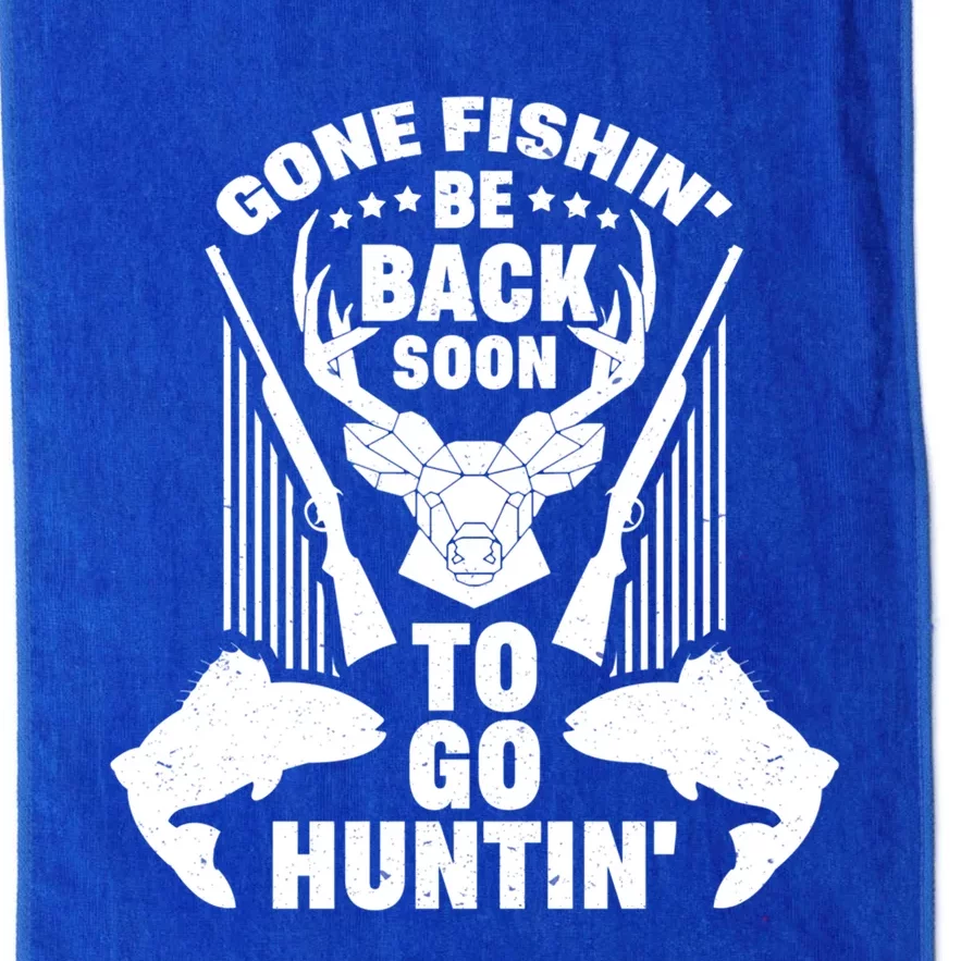 Gone Fishin' Be Back Soon To Go Hunting Funny Hunter Angling Funny Gift Platinum Collection Golf Towel