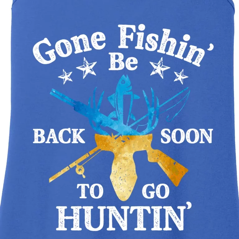 Gone Fishin' Be Back Soon To Go Huntin' Cute Gift Fishing Hunting Gift Ladies Essential Tank