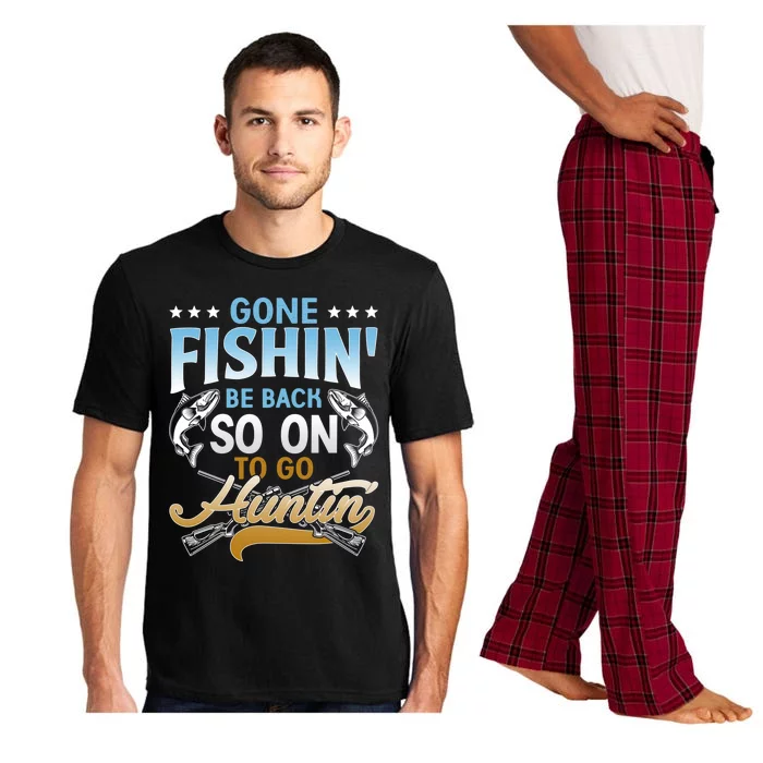 Gone Fishin' Be Back Soon To Go Huntin' Funny Fishing Hunter Great Gift Pajama Set