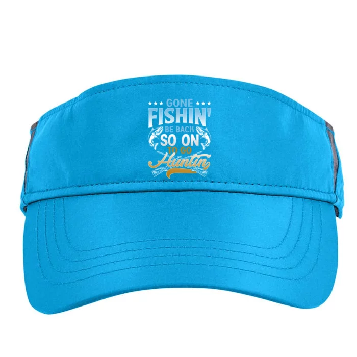 Gone Fishin' Be Back Soon To Go Huntin' Funny Fishing Hunter Great Gift Adult Drive Performance Visor