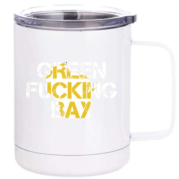 Green Fucking Bay Front & Back 12oz Stainless Steel Tumbler Cup