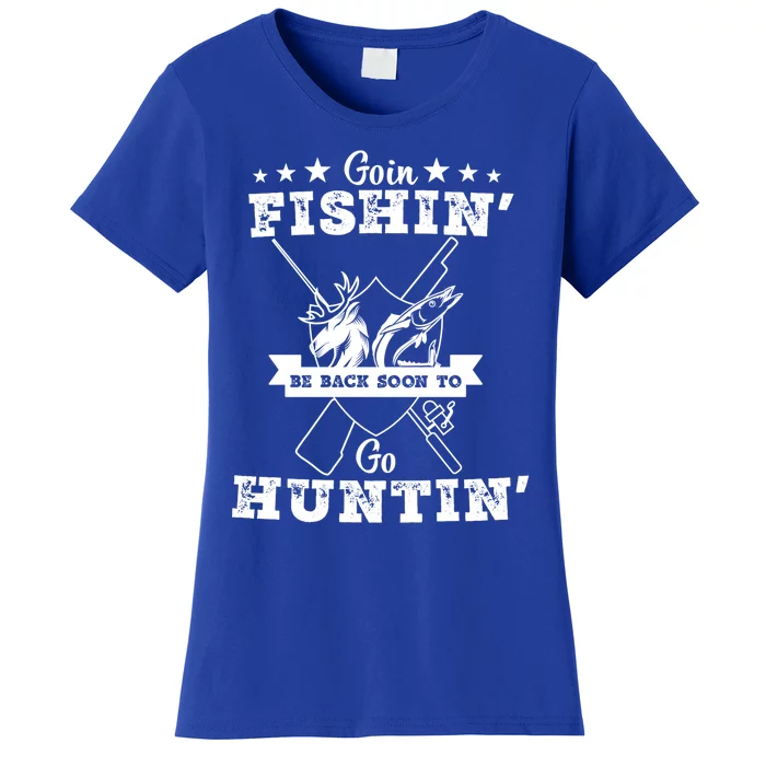 Gone Fishin' Be Back Soon To Go Huntin' Vintage Fishing Hunt Great Gift Women's T-Shirt