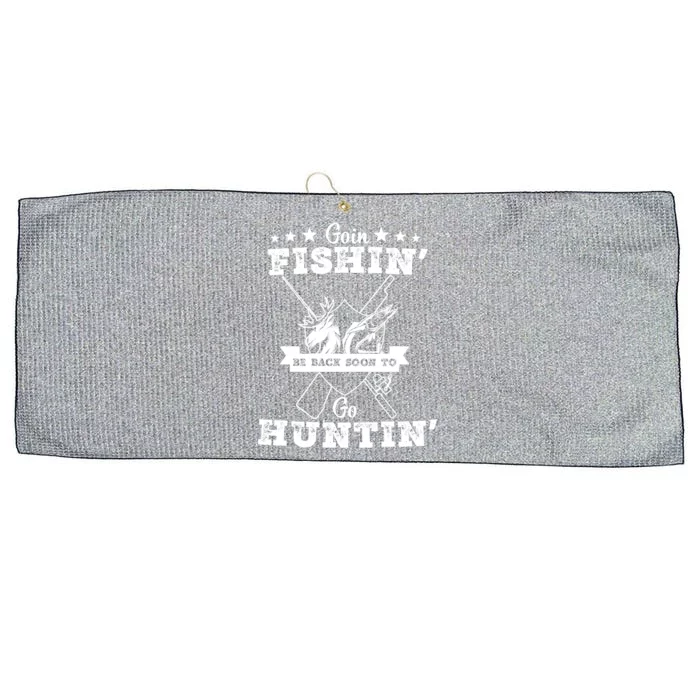 Gone Fishin' Be Back Soon To Go Huntin' Vintage Fishing Hunt Great Gift Large Microfiber Waffle Golf Towel