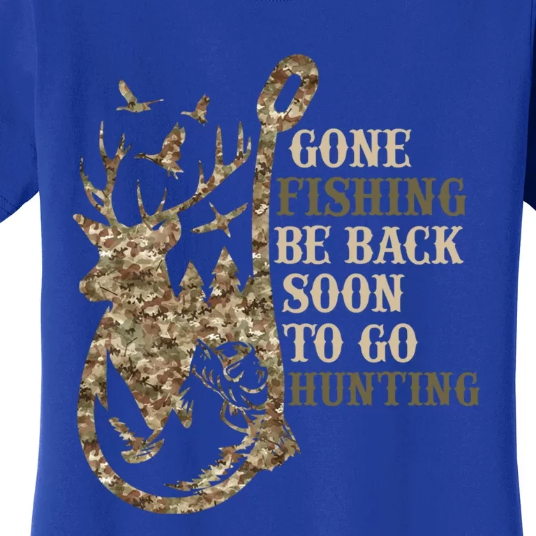 Gone Fishin' Be Back Soon To Go Huntin Funny Deer Hunting Gift Women's T-Shirt