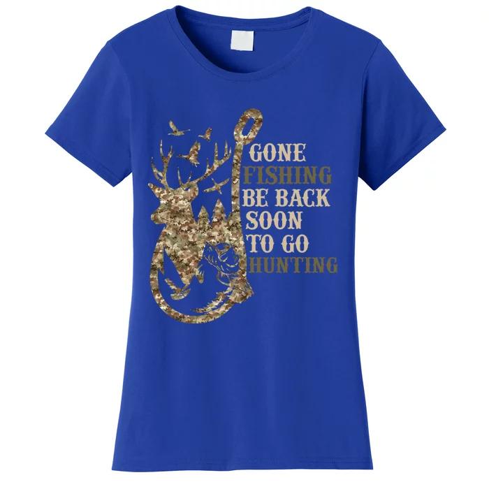 Gone Fishin' Be Back Soon To Go Huntin Funny Deer Hunting Gift Women's T-Shirt