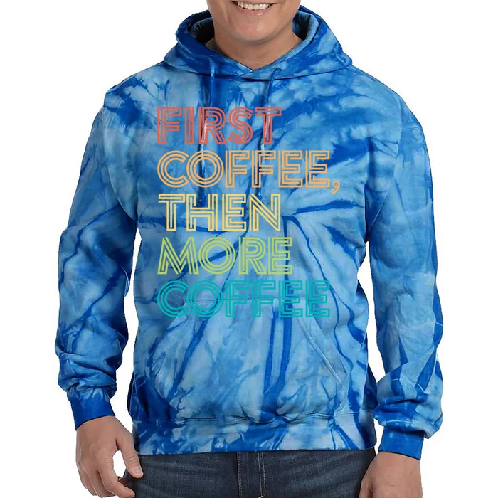 Gift For Coffee Lover Funny But First Joke Coffeeholic Meaningful Gift Tie Dye Hoodie