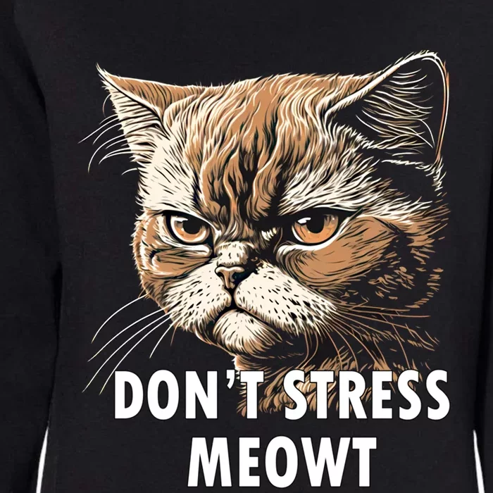 Grumpy Funny Cat Dont Stress Meowt Silly Cats Lover Gift Womens California Wash Sweatshirt