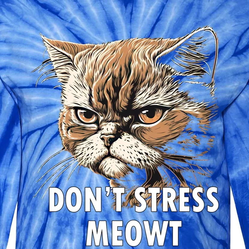 Grumpy Funny Cat Dont Stress Meowt Silly Cats Lover Gift Tie-Dye Long Sleeve Shirt