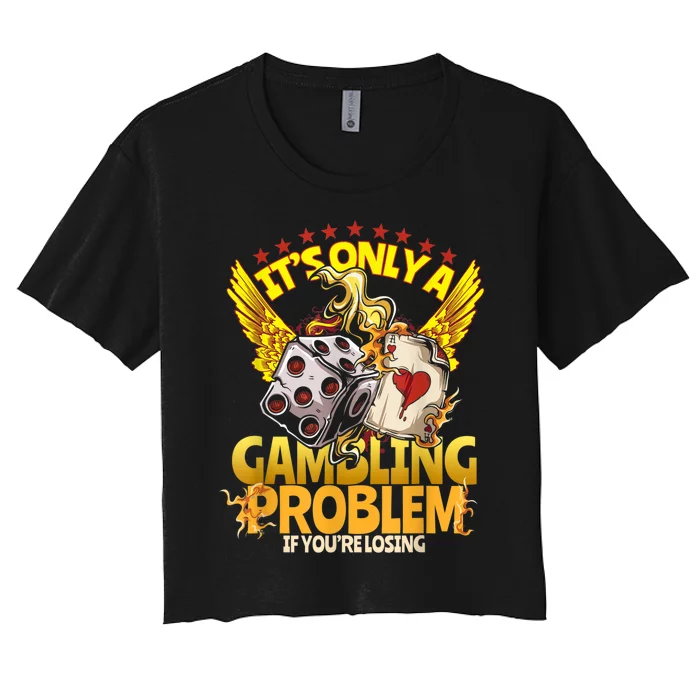 Gambler Funny Casino Gambling Poker Player Women's Crop Top Tee