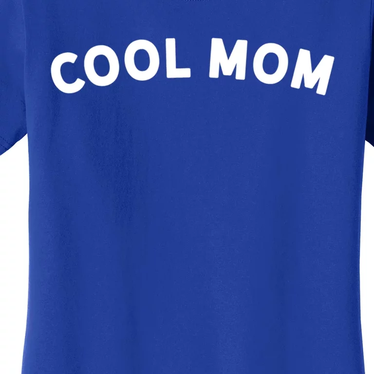 Gift For Cool Mom Mum Gift Happy Mothers Day Gift Women's T-Shirt