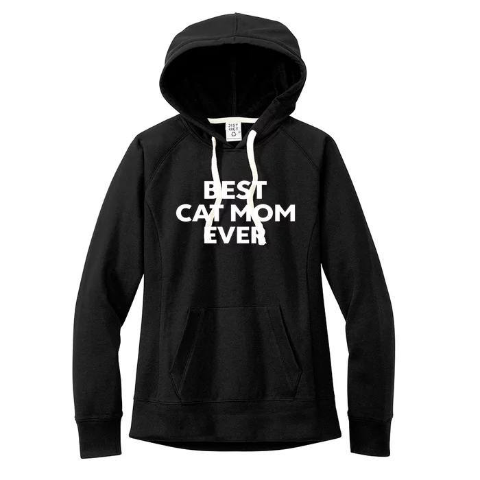 Gift For Cat Mom Best Cat Mom Ever Gift Women's Fleece Hoodie