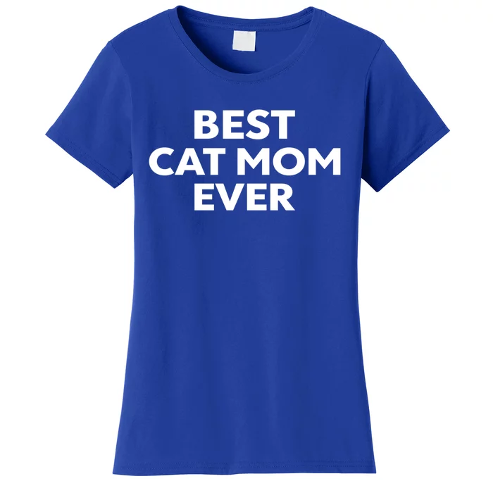 Gift For Cat Mom Best Cat Mom Ever Gift Women's T-Shirt