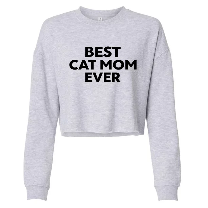 Gift For Cat Mom Best Cat Mom Ever Gift Cropped Pullover Crew