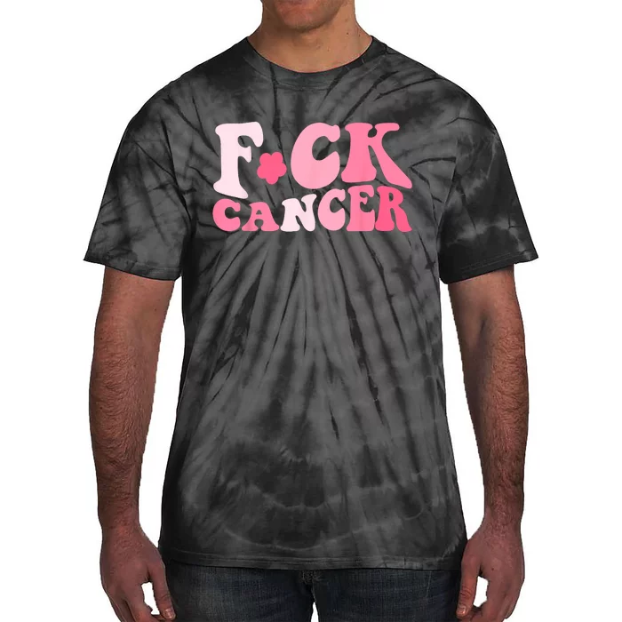 Groovy Fuck Cancer All Breast Cancer Awareness Tie-Dye T-Shirt