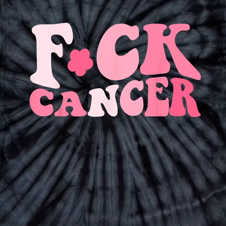 Groovy Fuck Cancer All Breast Cancer Awareness Tie-Dye T-Shirt