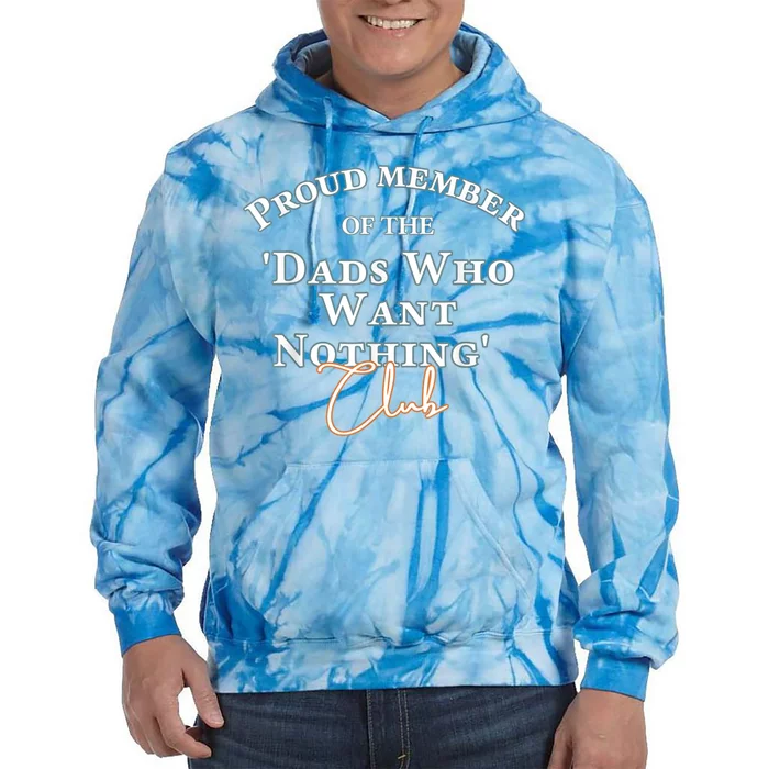 Gifts For Dad Who Wants Nothing Fathers Day Funny Tee Tie Dye Hoodie