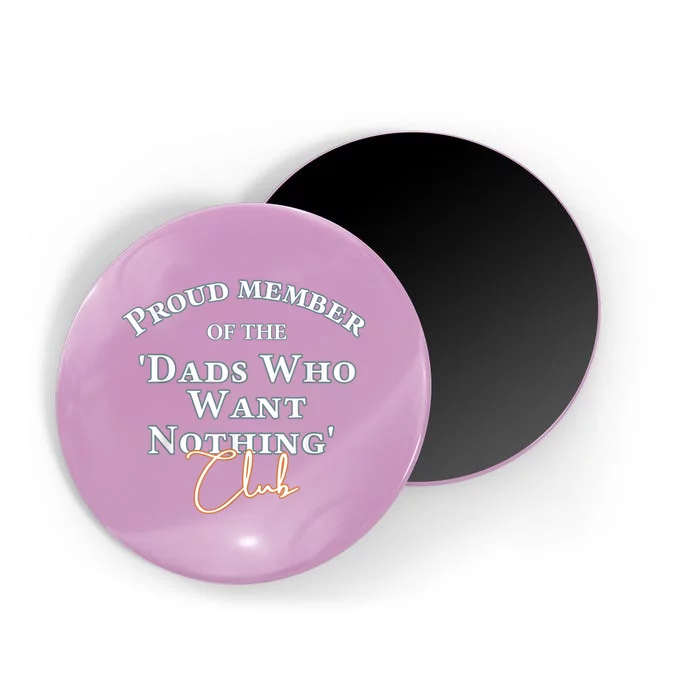 Gifts For Dad Who Wants Nothing Fathers Day Funny Tee Magnet