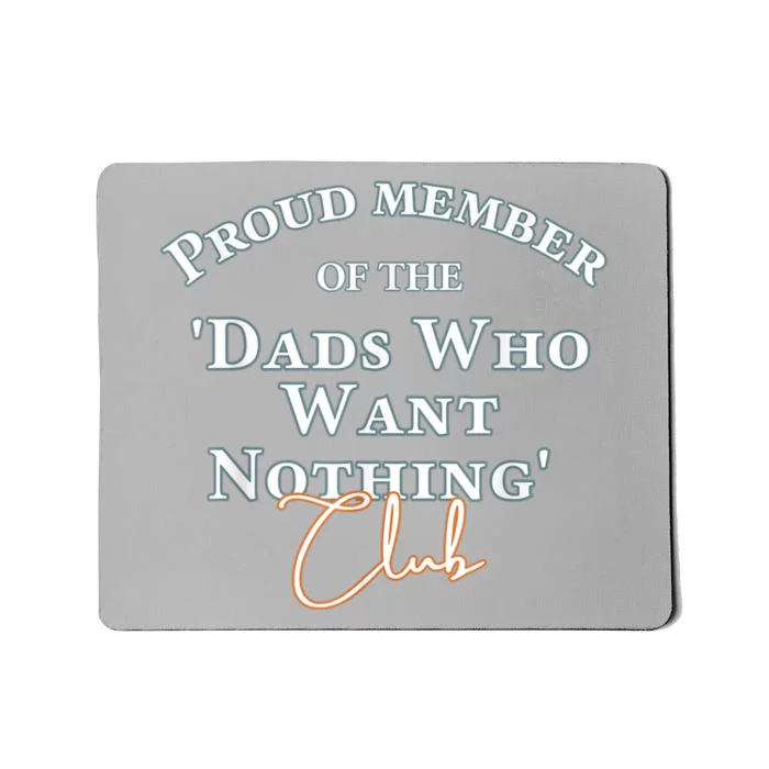 Gifts For Dad Who Wants Nothing Fathers Day Funny Tee Mousepad