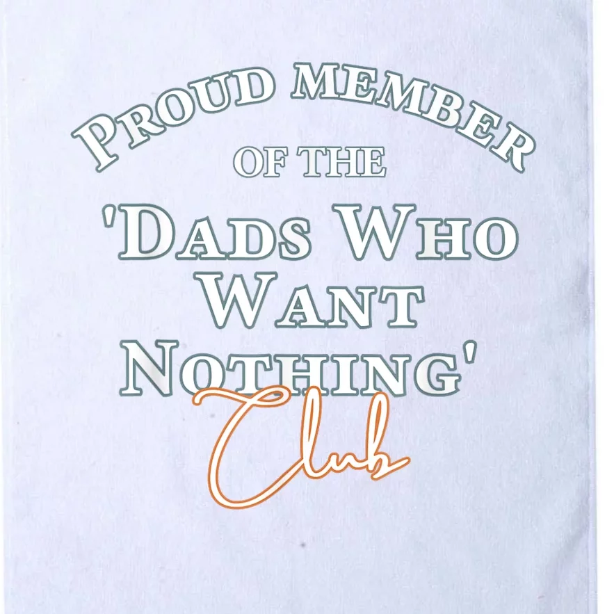 Gifts For Dad Who Wants Nothing Fathers Day Funny Tee Platinum Collection Golf Towel