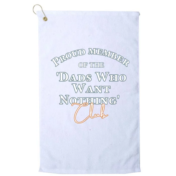 Gifts For Dad Who Wants Nothing Fathers Day Funny Tee Platinum Collection Golf Towel