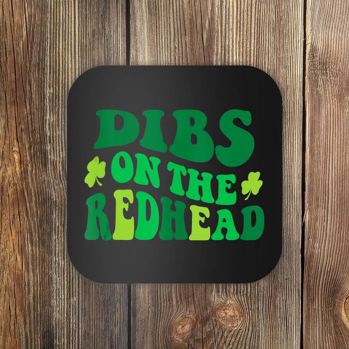 Groovy Funny Dibs On The Redhead For St Patricks Day Party Coaster