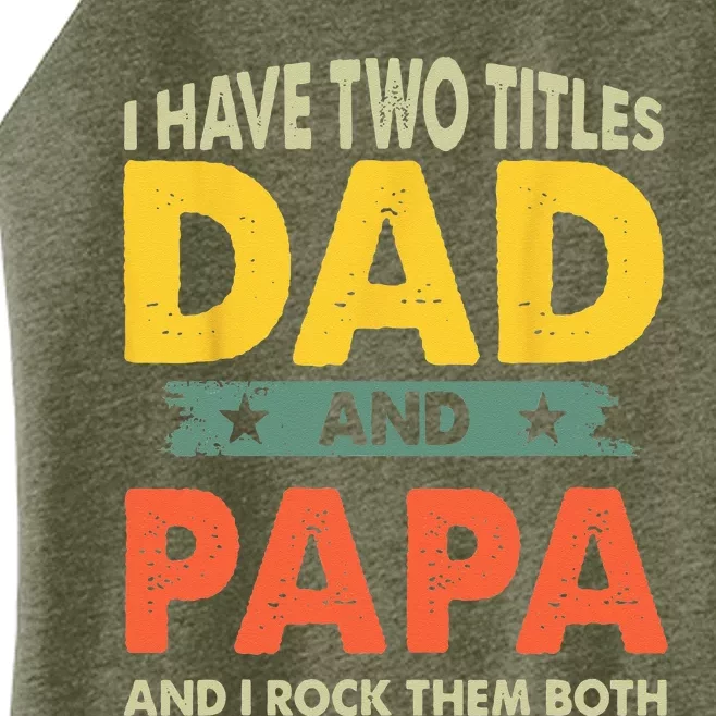 Grandpa Fathers Day I Have Two Titles Dad And Papa Women’s Perfect Tri Rocker Tank