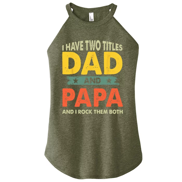 Grandpa Fathers Day I Have Two Titles Dad And Papa Women’s Perfect Tri Rocker Tank