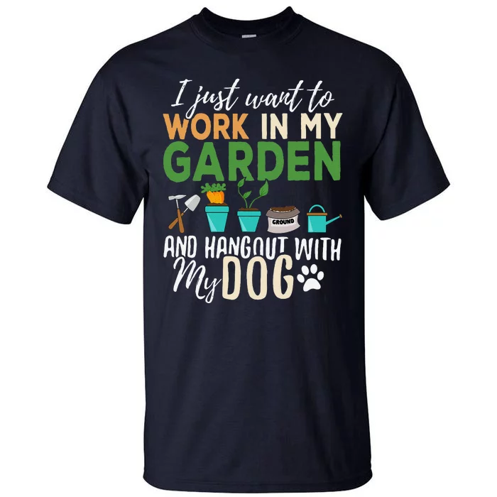 Gardening Funny Dog Lover Gardener Garden Pet Gift Plants Tall T-Shirt