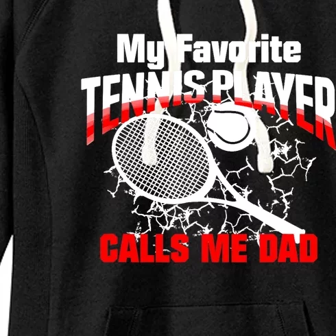 Gift for Dad -My Favorite Tennis Player Calls Me Dad Women's Fleece Hoodie