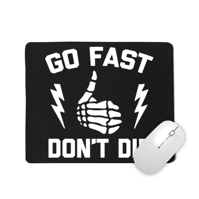 Go Fast, Don't Die funny race car dirt bike racing Mousepad