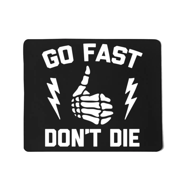 Go Fast, Don't Die funny race car dirt bike racing Mousepad