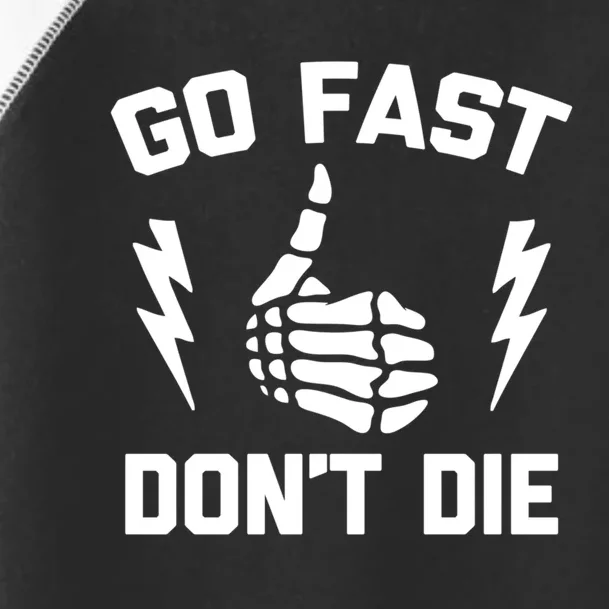 Go Fast, Don't Die funny race car dirt bike racing Toddler Fine Jersey T-Shirt