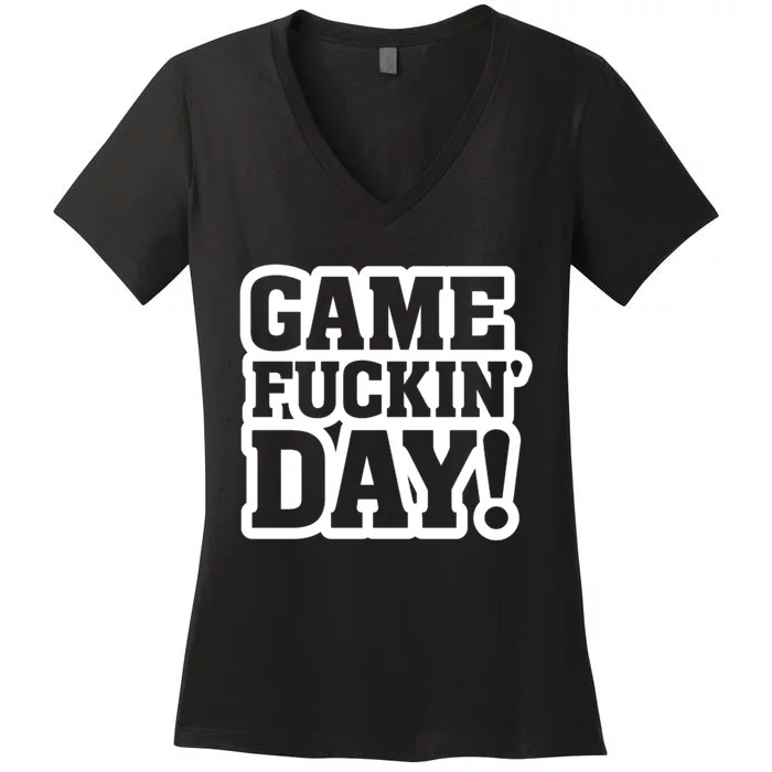 Game Fuckin Day Women's V-Neck T-Shirt