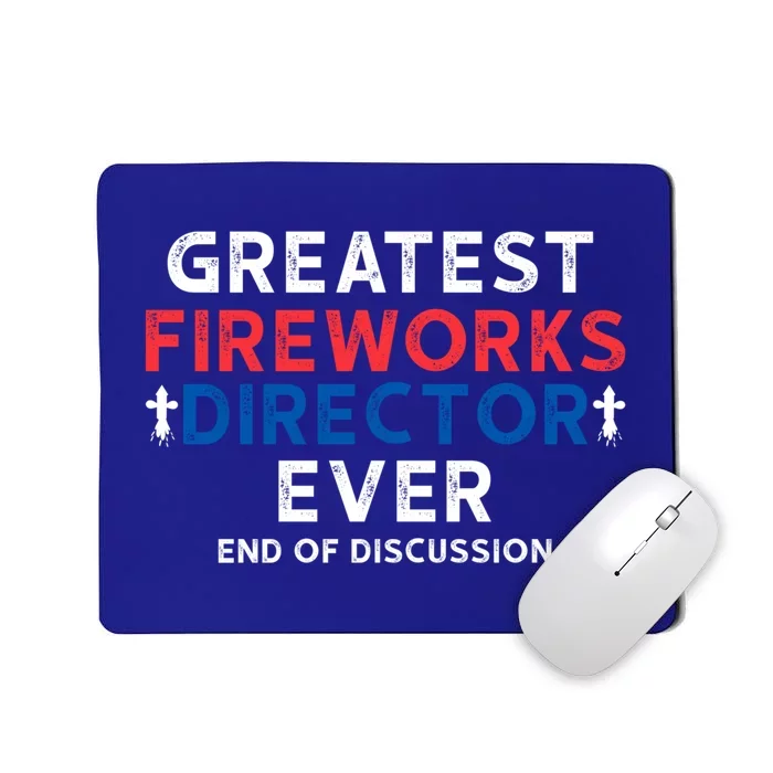 Greatest Fireworks Director Firework Director Gift Mousepad