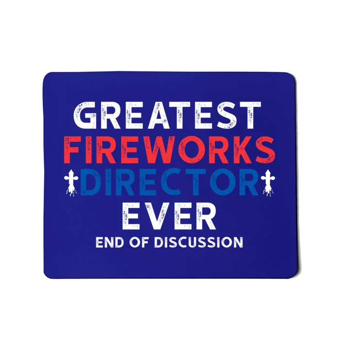 Greatest Fireworks Director Firework Director Gift Mousepad