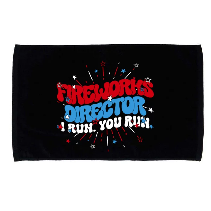 Groovy Fireworks Director I Run 4th Of July Fourth Funny Gift Microfiber Hand Towel