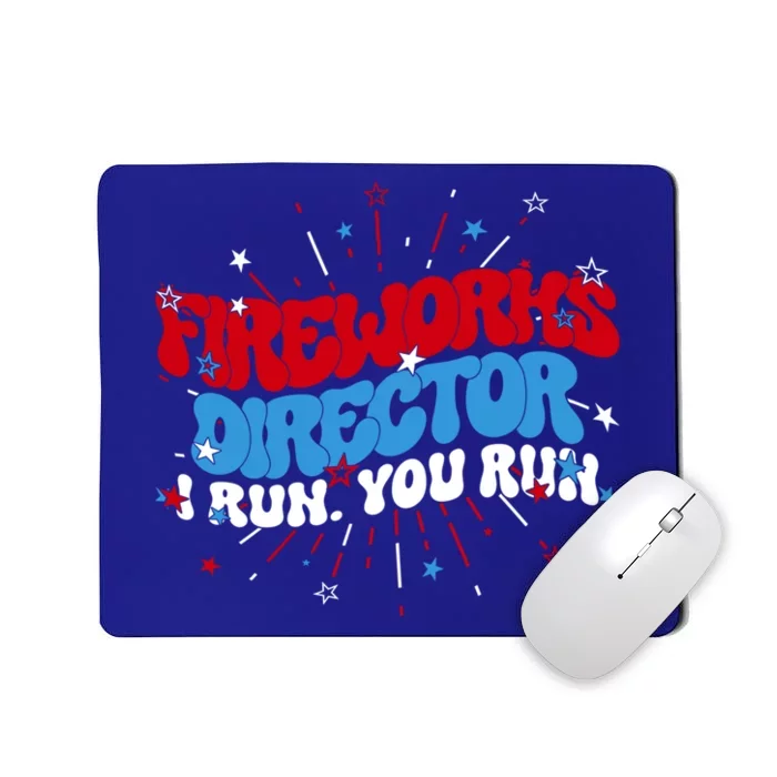 Groovy Fireworks Director I Run 4th Of July Fourth Funny Gift Mousepad