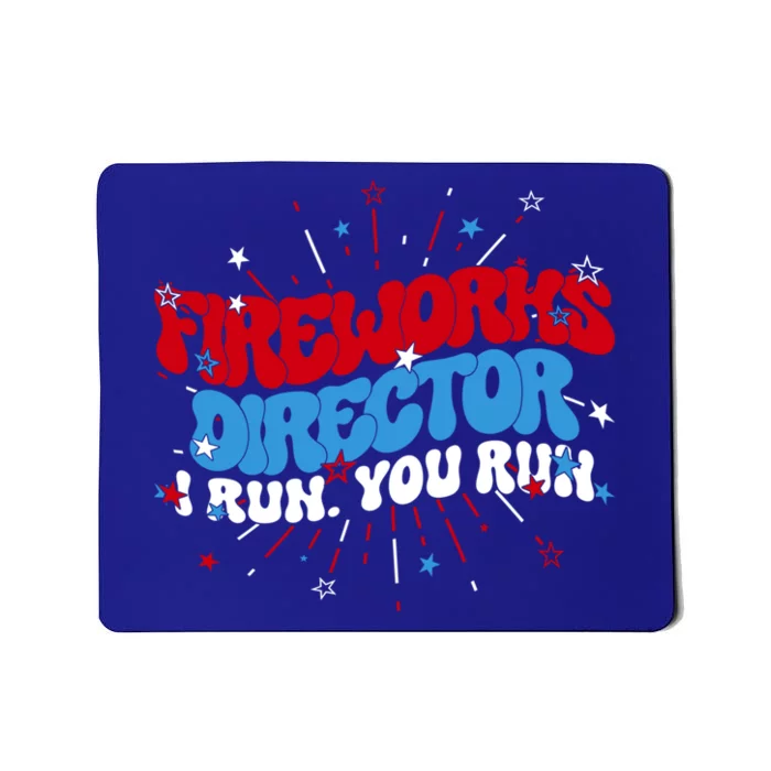 Groovy Fireworks Director I Run 4th Of July Fourth Funny Gift Mousepad