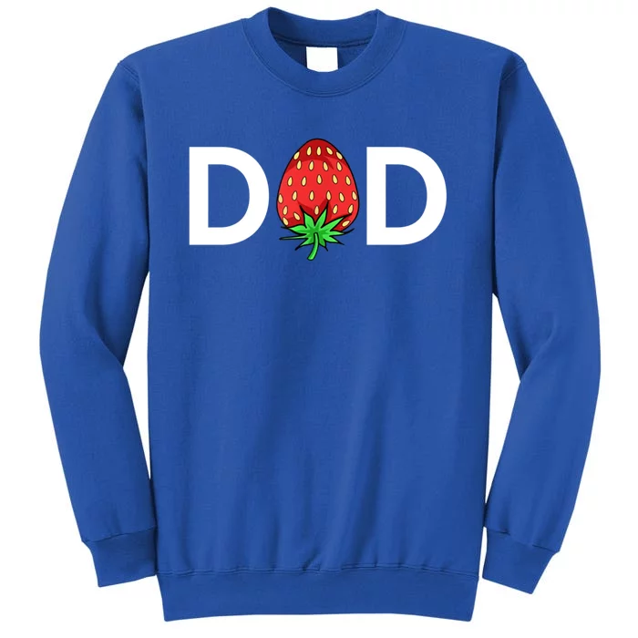 Gift For Dad Cute Strawberry Dad Gift Tall Sweatshirt