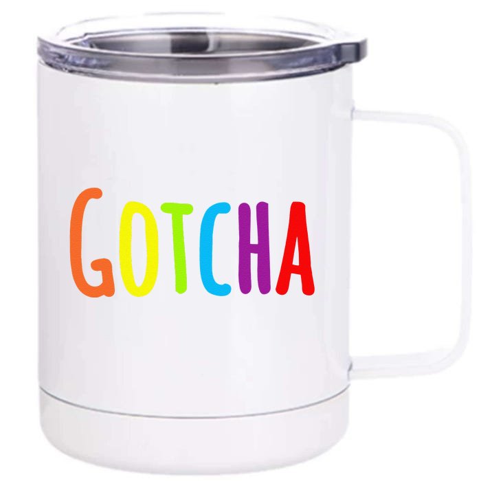 Gotcha Forever Day Front & Back 12oz Stainless Steel Tumbler Cup