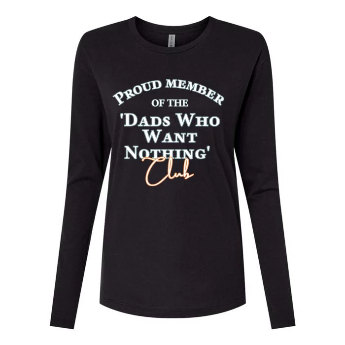 Gifts For Dad Who Wants Nothing Fathers Day Funny Tee Womens Cotton Relaxed Long Sleeve T-Shirt