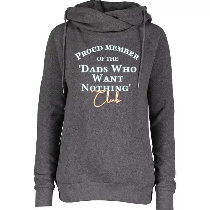 Gifts For Dad Who Wants Nothing Fathers Day Funny Tee Womens Funnel Neck Pullover Hood