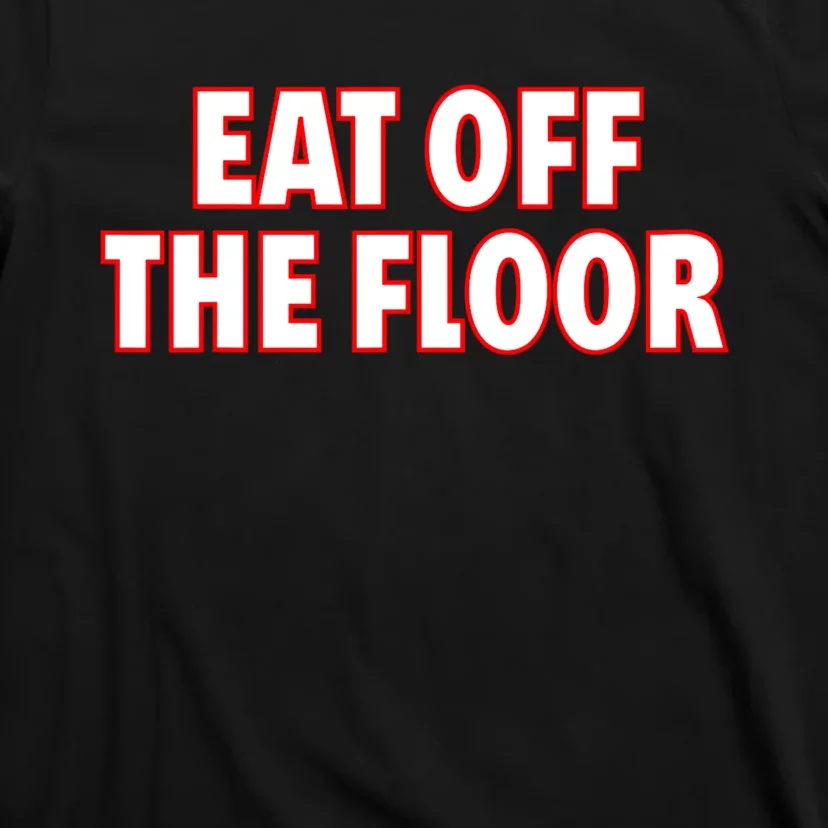 Georgia Football Eat Off The Floor T-Shirt