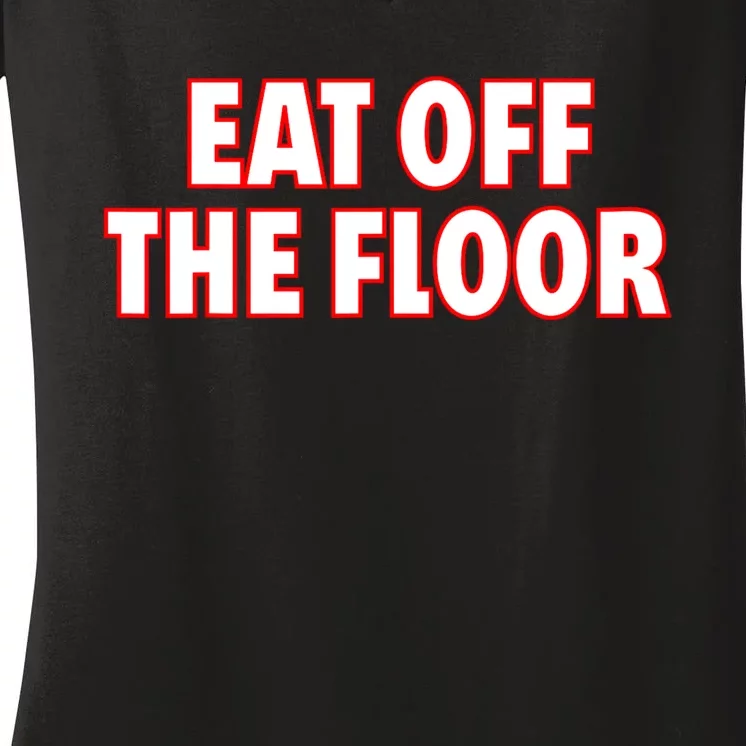 Georgia Football Eat Off The Floor Women's V-Neck T-Shirt