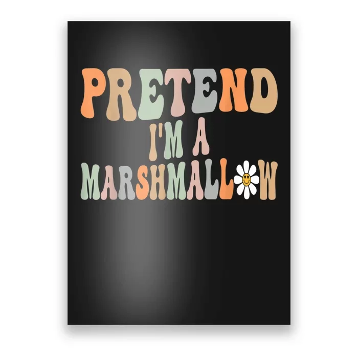 Groovy Funny Easy Lazy Halloween Pretend I'm A Marshmallow Poster