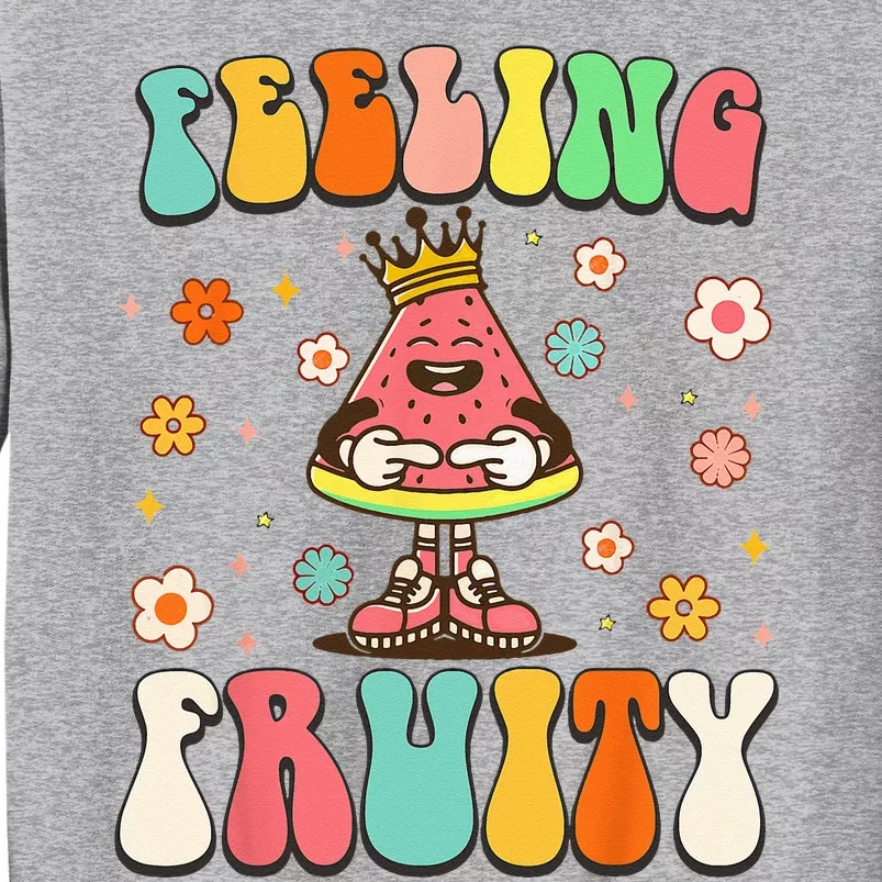 Groovy Feeling Fruity Watermelon Day Cute Fruit Lover Tall Sweatshirt