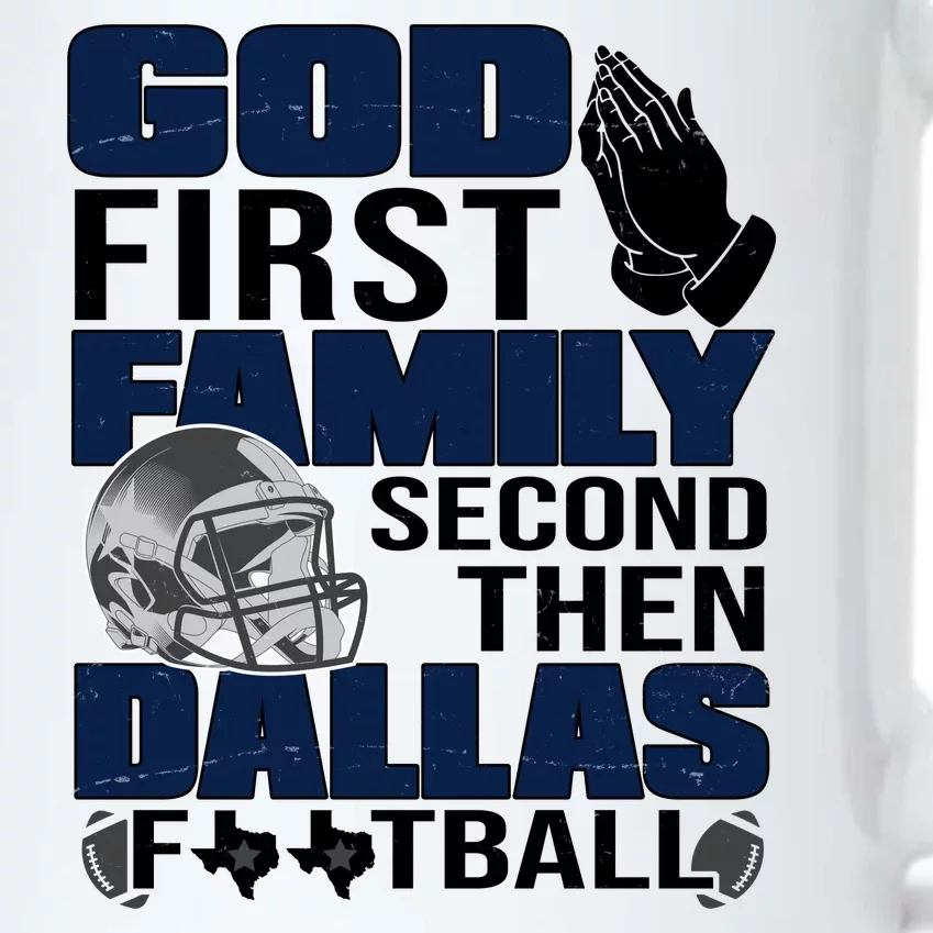 God First Family Second Then Dallas Football Funny Gift Black Color Changing Mug