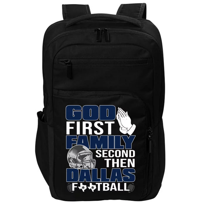 God First Family Second Then Dallas Football Funny Gift Impact Tech Backpack