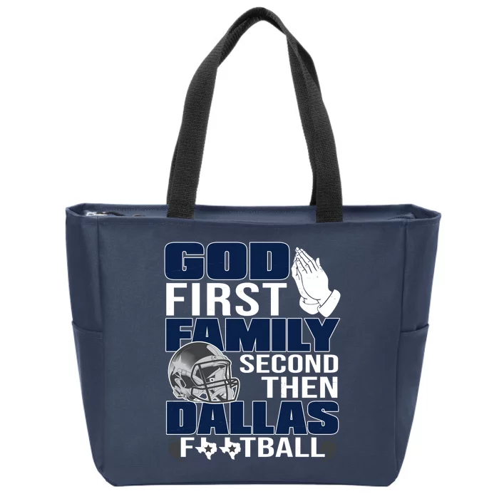 God First Family Second Then Dallas Football Funny Gift Zip Tote Bag