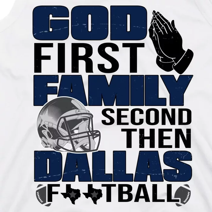 God First Family Second Then Dallas Football Funny Gift Tank Top